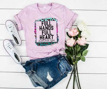 Full Hands Full Heart Shirt