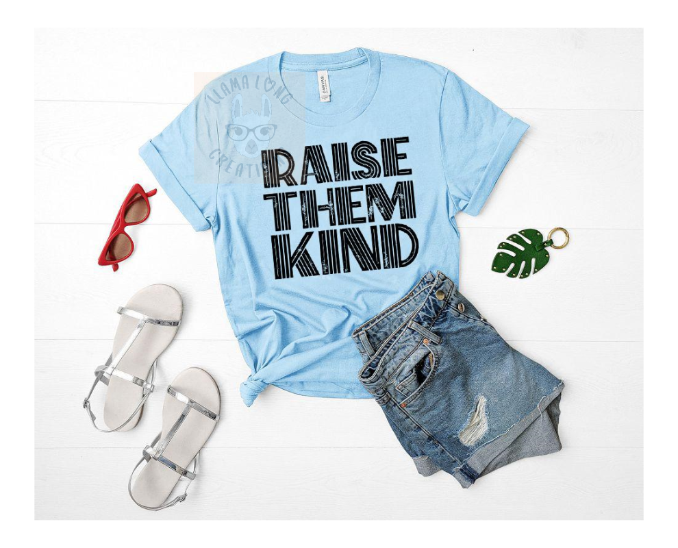 Raise Them Kind Shirt